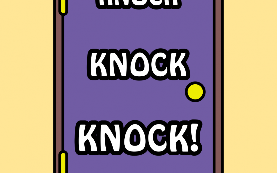 Knock Knock Knock!