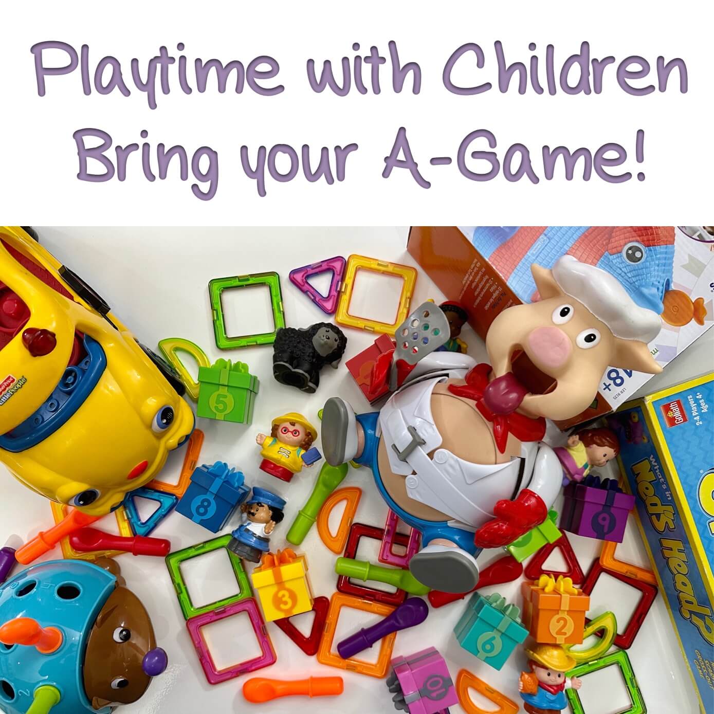 Playtime with Children: Bring your A-Game!