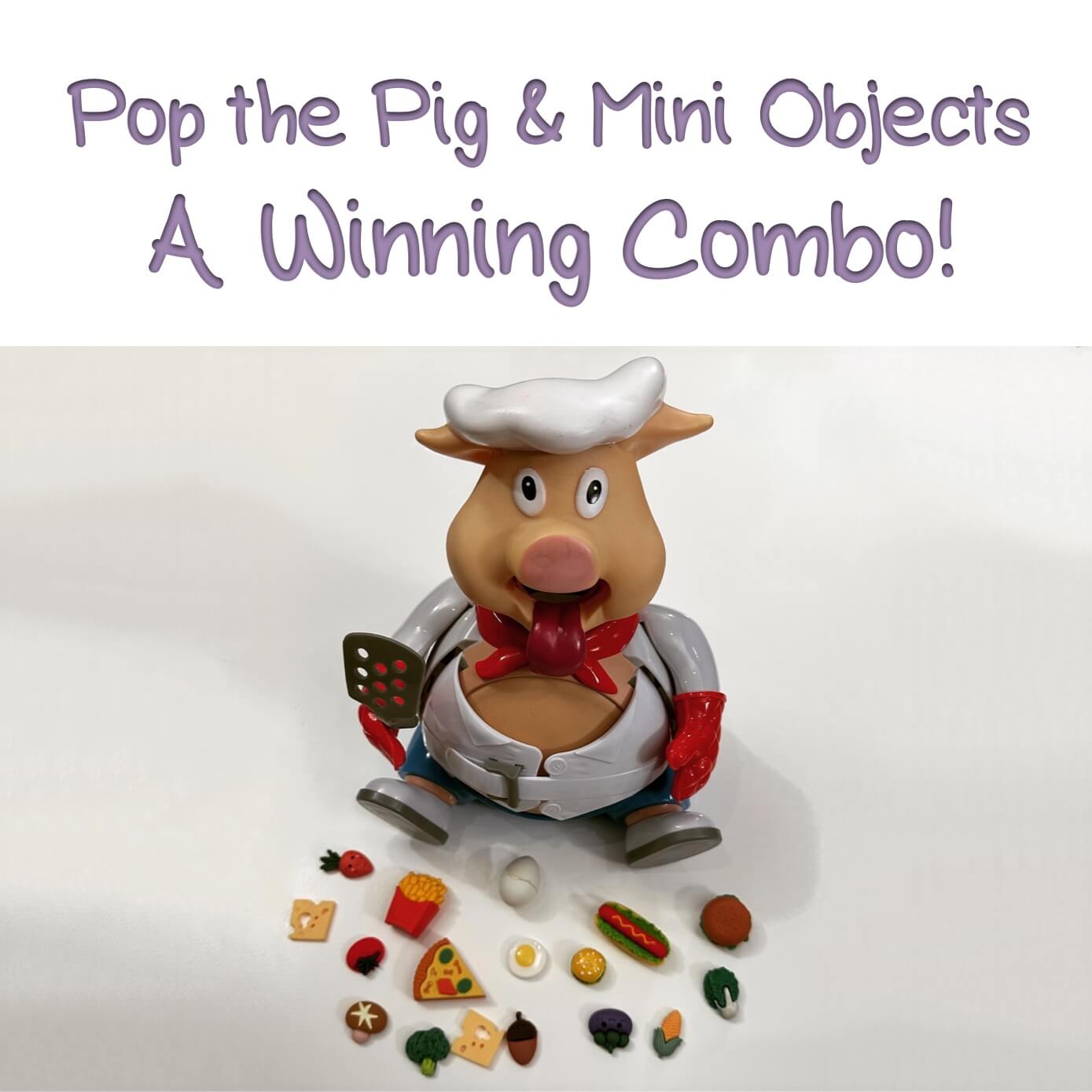 “Pop the Pig and Mini Objects: a Winning Combo!”