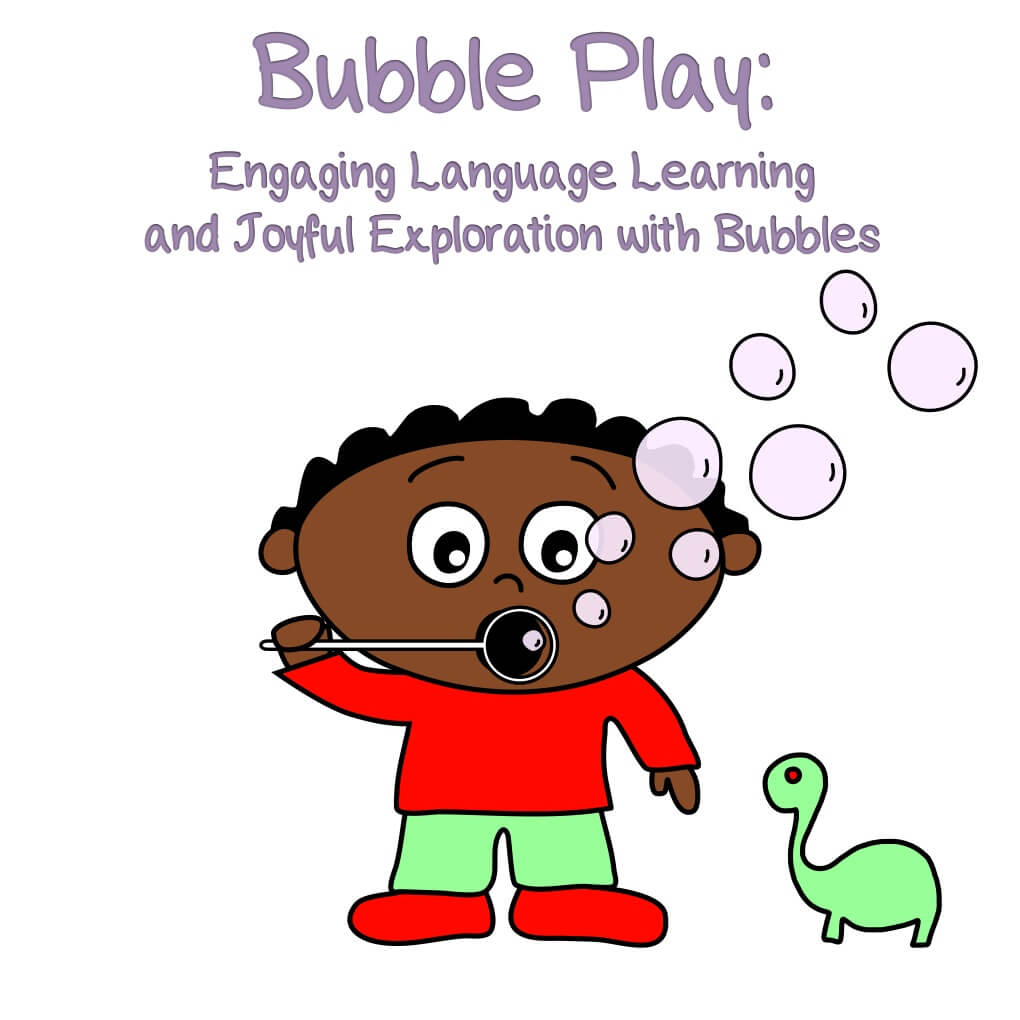 Bubble Play: Language Learning and Exploration with Bubbles